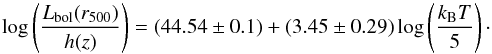 \begin{equation} \label{eq:LT} \textnormal{log}\left(\frac{L_{\rm bol}(r_{500})}{h(z)}\right)=\left(44.54\pm0.1\right)+\left(3.45\pm0.29\right)\textnormal{log}\left(\frac{k_{\rm B}T}{5}\right)\cdot \end{equation}