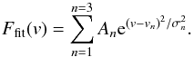 \appendix \setcounter{section}{1} \begin{equation} F_{\rm fit}(v) = \sum_{n=1}^{n=3} A_n {\rm e}^{(v-v_n)^2/\sigma_n^2}. \label{gauss-formula} \end{equation}