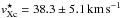 \hbox{$v_{\rm Xc}^{\star}=38.3\pm5.1\,{\rm km\,s^{-1}}$}