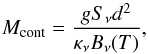 \begin{equation} M_{\rm cont}=\frac{gS_{\nu}d^2}{\kappa_{\nu}B_{\nu}(T)}, \end{equation}