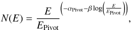 \begin{equation} N(E) = {\frac{E}{E_{\rm Pivot}}}^{\left(-\alpha_{\rm Pivot} -\beta \log\left(\frac{E}{E_{\rm Pivot}}\right)\right)}, \end{equation}