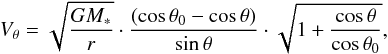 \appendix \setcounter{section}{3} \begin{equation} V_\theta = \sqrt{\frac{GM_*}{r}}\cdot\frac{(\cos\theta_0-\cos\theta)}{\sin\theta}\cdot\sqrt{1+\frac{\cos\theta}{\cos\theta_0}}, \end{equation}