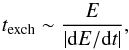 \begin{equation} t_{\rm exch} \sim \frac{E}{\left |{\rm d}E/{\rm d}t \right |}, \label{eq:tcul} \end{equation}