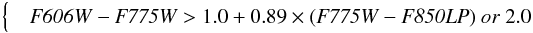 \begin{eqnarray*} \begin{cases} & {{\it F606W} - {\it F775W} > 1.0 + 0.89 \times ({\it F775W} - {\it F850LP}) ~ or ~ 2.0} \\ \end{cases} \end{eqnarray*}