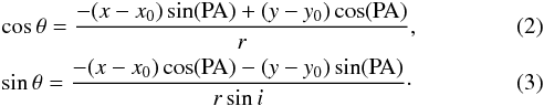 \begin{eqnarray} && \cos\theta = \frac{-(x-x_0)\sin({\rm PA}) + (y-y_0)\cos({\rm PA})}{r}, \label{eqTilted2}\\ && \sin\theta = \frac{-(x-x_0)\cos({\rm PA}) - (y-y_0)\sin({\rm PA})}{r\sin i}\cdot \label{eqTilted3} \end{eqnarray}