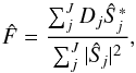 \begin{equation} \hat F= \frac{\sum_j^J D_{j} \hat S^*_{\!j} }{\sum_{j}^J\abs{\hat S_{\!j}}^2}, \end{equation}