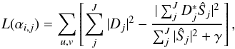 \begin{equation} L(\alpha_{i,j}) = \sum_{u,v}\left[ \sum_j^J \abs{D_{j}}^2 -\frac{\abs{\sum_j^J D^*_{j} \hat S_{\!j}}^2}{\sum_{j}^J\abs{\hat S_{\!j}}^2 + \gamma} \right], \label{eq:L-mfbd} \end{equation}