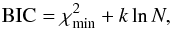 \begin{equation} {\rm BIC}=\chi_{\rm min}^2+k\ln N, \label{eq:BIC} \end{equation}