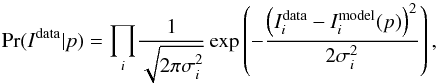 \begin{equation} {{\rm Pr}}(I^\mathrm{data}|p) = {\prod_{i}} \frac{1}{\sqrt{2 \pi \sigma_i^2}}\exp \left({-\frac{\left(I^\mathrm{data}_i-I^\mathrm{model}_i(p)\right)^2}{2\sigma_{i}^2} }\right), \label{eq:likelihood} \end{equation}