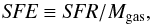 \begin{equation} \textit{SFE} \equiv \textit{SFR}/\mgas, \label{eq:sfe} \end{equation}