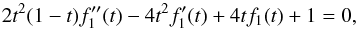 \appendix \setcounter{section}{1} \begin{equation} 2 t^2 (1-t) f_1^{\prime\prime}(t) - 4 t^2 f_1^\prime(t) + 4 t f_1(t) + 1 = 0, \label{eqg} \end{equation}