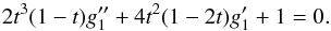 \appendix \setcounter{section}{1} \begin{equation} 2 t^3 (1-t) g_1^{\prime\prime} + 4 t^2 (1-2 t) g_1^\prime + 1 = 0. \label{eqg1} \end{equation}