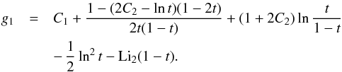 \appendix \setcounter{section}{1} \begin{eqnarray} g_1 & = & C_1 + \frac{1-(2 C_2-\ln t)(1-2t)}{2 t (1-t)} + (1+2 C_2) \ln \frac{t}{1-t} \nonumber \\ & & -\, \frac{1}{2} \ln^2 t - \mathrm{Li}_2 (1-t). \label{g1} \end{eqnarray}