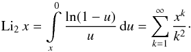 \appendix \setcounter{section}{1} \begin{equation} \mathrm{Li}_2 \, x = \int\limits_x^0 \frac{\ln (1-u)}{u} \, \mathrm{d}u = \sum\limits_{k=1}^\infty \frac{x^k}{k^2}\cdot \label{Li2} \end{equation}