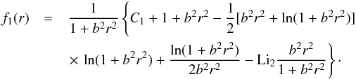 \appendix \setcounter{section}{1} \begin{eqnarray} f_1(r) & = & \frac{1}{1+b^2 r^2} \left\{C_1+1+b^2 r^2-\frac{1}{2} [b^2 r^2+ \ln (1+b^2 r^2)] \right. \nonumber \\ & & \left. \times\, \ln (1+b^2 r^2) +\frac{\ln (1+b^2 r^2)}{2 b^2 r^2}- \mathrm{Li}_2 \frac{b^2 r^2}{1+b^2 r^2} \right\}\cdot \label{f1a} \end{eqnarray}