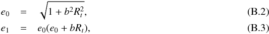 \appendix \setcounter{section}{2} \begin{eqnarray} e_0 & = & \sqrt{1+b^2 R_t^2}, \label{e0} \\ e_1 & = & e_0 (e_0+b R_t), \label{e1} \end{eqnarray}