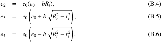 \appendix \setcounter{section}{2} \begin{eqnarray} e_2 & = & e_0 (e_0-b R_t), \label{e2} \\ e_3 & = & e_0 \left(e_0+b \sqrt{R_t^2-r_t^2}\right), \label{e3} \\ e_4 & = & e_0 \left(e_0-b \sqrt{R_t^2-r_t^2}\right). \label{e4} \end{eqnarray}