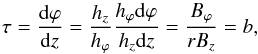 \begin{equation} \tau = \frac{\mathrm{d}\varphi}{\mathrm{d}z} = \frac{h_z}{h_\varphi} \frac{h_\varphi \mathrm{d}\varphi}{h_z \mathrm{d}z} = \frac{B_\varphi}{r B_z} = b, \label{tc} \end{equation}