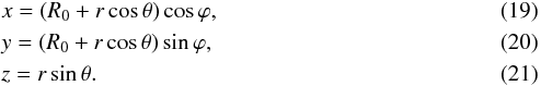 \begin{eqnarray} && x = (R_0+r \cos \theta) \cos \varphi, \label{xt} \\ && y = (R_0+r \cos \theta) \sin \varphi, \label{yt} \\ && z = r \sin \theta. \label{zt} \end{eqnarray}
