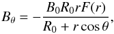 \begin{equation} B_\theta = -\frac{B_0 R_0 r F(r)}{R_0+r \cos \theta}, \label{Btut1} \end{equation}