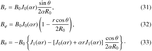 \begin{eqnarray} && B_r = B_0 J_0(\alpha r) \frac{\sin \theta}{2 \alpha R_0}, \label{BrMT} \\ && B_\varphi = B_0 J_0(\alpha r) \left(1-\frac{r \cos \theta}{2 R_0}\right), \label{BpMT} \\ && B_\theta = -B_0 \left\{J_1(\alpha r)-\left[J_0(\alpha r)+ \alpha r J_1(\alpha r)\right] \frac{\cos \theta}{2 \alpha R_0}\right\}\cdot \label{BtMT} \end{eqnarray}