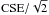 \hbox{${\rm{CSE}/\sqrt{2}}$}