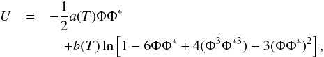 \begin{eqnarray} U&=&-\frac12 a(T)\Phi\Phi^*\nonumber\\ &&\quad+b(T)\ln\left[1-6\Phi\Phi^*+4(\Phi^3\Phi^{*3})-3(\Phi\Phi^*)^2\right], \end{eqnarray}