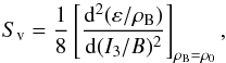 \begin{equation} S_{\rm v} = \frac{1}{8} \left[ \frac{{\rm d}^2(\varepsilon/\rho_{\rm B})}{{\rm d} (I_3/B)^2} \right]_{\rho_{\rm B}=\rho_0}, \label{symmdef} \end{equation}