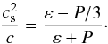 \begin{equation} \frac{c_{\rm s}^2}{c} = \frac{\varepsilon - P/3}{\varepsilon+P} \label{ktbound} \cdot \end{equation}