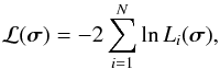 \begin{equation} \mathcal{L}(\vec\sigma) = -2\sum_{i=1}^N \ln L_i(\vec\sigma), \label{e:deviance} \end{equation}