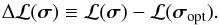 \begin{equation} \Delta\mathcal{L}(\vec\sigma) \equiv \mathcal{L}(\vec\sigma) - \mathcal{L}(\vec\sigma_\mathrm{opt}) . \label{e:dfitness} \end{equation}