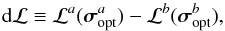 \begin{equation} {\rm d}\mathcal{L}\equiv \mathcal{L}^a({\vec\sigma^a_\mathrm{opt}}) - \mathcal{L}^b({\vec\sigma^b_\mathrm{opt}}) , \label{e:diffitness} \end{equation}