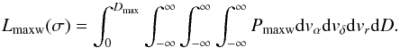 \begin{equation} L_\mathrm{maxw}(\sigma) = \int_{0}^{D_\mathrm{max}}\int_{-\infty}^\infty\int_{-\infty}^\infty\int_{-\infty}^\infty P_\mathrm{maxw}{\rm d}v_\alpha {\rm d}v_\delta {\rm d}v_r {\rm d}D. \label{e:jointmaxwel} \end{equation}