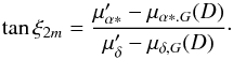 \appendix \setcounter{section}{3} \begin{equation} \tan\xi_{2m} ={ \mu'_{\alpha*}-\mu_{\alpha*.G}(D)\over\mu'_\delta-\mu_{\delta,G}(D)}\cdot \label{e:ksi2} \end{equation}