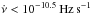 \hbox{$\dot\nu< 10^{-10.5}\, \rm{Hz\, s^{-1}}$}