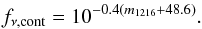 \begin{eqnarray} f_{\rm \nu, cont} = 10^{-0.4(m_{\rm 1216}+48.6)}. \label{eq:f_nu} \end{eqnarray}