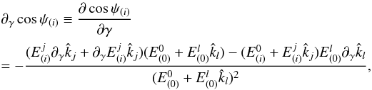 \begin{eqnarray} \label{eq:dercosdir} &&\partial_\gamma \cos \psi_{(i)} \equiv \frac{\partial \cos\psi_{(i)}}{\partial \gamma} \nn\\ && = - \frac{ ( E^j_{(i)} \partial_\gamma \hat k_j + \partial_\gamma E^j_{(i)} \hat k_j ) (E^0_{(0)} + E^l_{(0)} \hat k_l) - (E^0_{(i)} + E^j_{(i)} \hat k_j) E^l_{(0)} \partial_\gamma \hat k_l}{ (E^0_{(0)} + E^l_{(0)} \hat k_l)^2 } , \end{eqnarray}