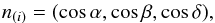 \begin{equation} n_{(i)} = (\cos \alpha,\cos \beta, \cos \delta) , \label{eq:n_star} \end{equation}