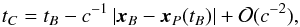 \begin{equation} \label{eq:rettimes} t_C = t_B - c^{-1} \abs{\bx_B - \bx_P (t_B)} + {\cal O} (c^{-2}) , \end{equation}