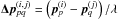 \hbox{$\bDeltap^{(i,j)}_{pq}=\left(\bm{p}_p^{(i)}-\bm{p}_q^{(j)}\right)/\lambda$}
