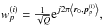 \hbox{$ w_p^{(i)}= \frac{1}{\sqrt{Q}}\e^{j2\pi \left\langle \br_0, \bm{p}^{(i)}_p\right\rangle}, $}