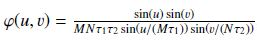 \hbox{$\varphi(u, v) = \frac{ \sin(u) \sin(v) }{ MN\tau_1\tau_2 \sin \left({u/(M\tau_1)}\right) \sin\left({v/(N\tau_2)}\right) }$}