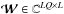 \hbox{$\bcW\in\mathbb{C}^{LQ\times L}$}