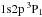 \hbox{$1\mathrm{s}2\mathrm{p}\,{}^3\mathrm{P}_1$}