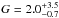\hbox{$G = 2.0^{+3.5}_{-0.7}$}