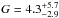 \hbox{$G = 4.3^{+5.7}_{-2.9}$}