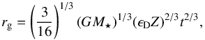 \begin{equation} r_{\rm g} = \left(\frac{3}{16}\right)^{1/3} (GM_\star)^{1/3} (\epsilon_{\rm D} Z)^{2/3} t^{2/3} , \end{equation}
