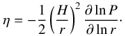 \begin{equation} \label{eq:eta} \eta = - \frac{1}{2} \left(\frac{H}{r}\right)^2 \frac{\partial \ln P}{\partial \ln r} \cdot \end{equation}