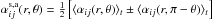 \hbox{$\alpha_{ij}^{\rm s,a}(r,\theta)=\half\left[\brac{\alpha_{ij}(r,\theta)}_t \pm\brac{\alpha_{ij}(r,\pi-\theta)}_t\right]$}