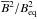 \hbox{$\mean{B}{}^2/\Beq^2$}